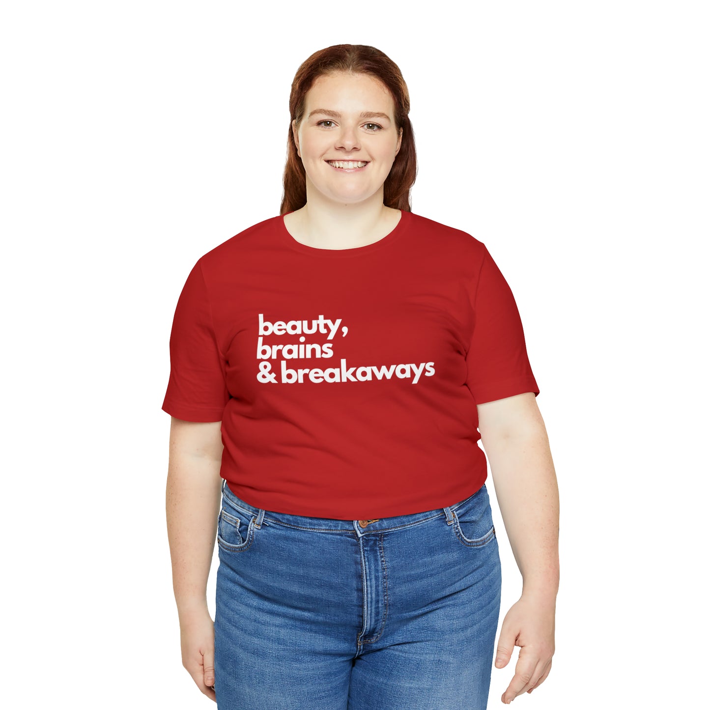 Beauty, brains & breakaways Unisex Bella + Canvas T