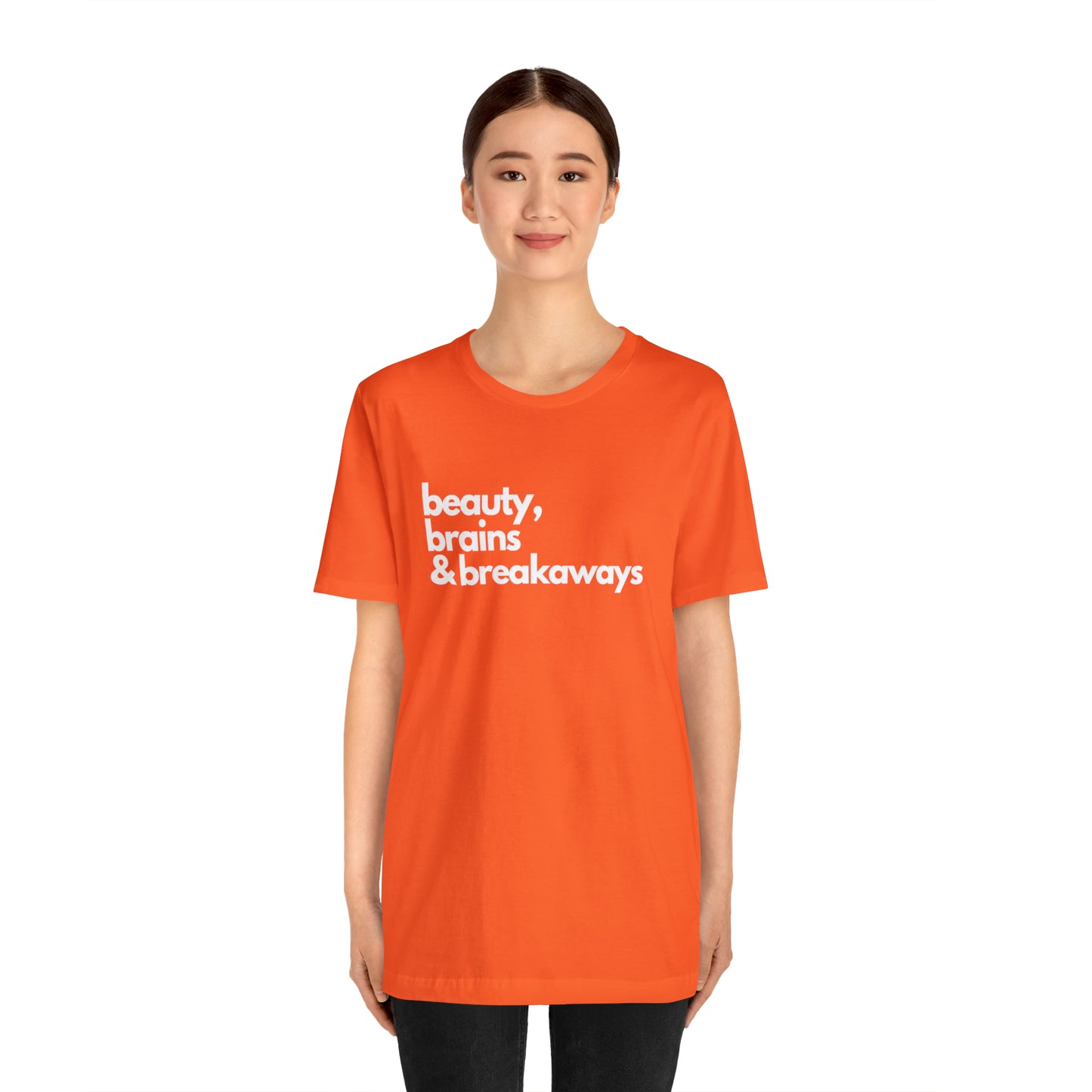 Beauty, brains & breakaways Unisex Bella + Canvas T