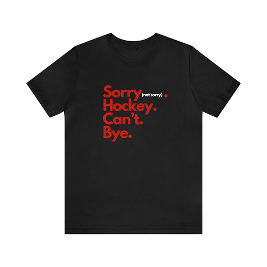 Sorry. Can't Unisex Bella + Canvas Short Sleeve Tee