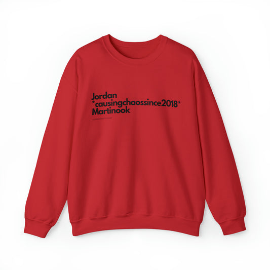 Jordan *causingchaossince2018* Martinook Unisex Crewneck Sweatshirt