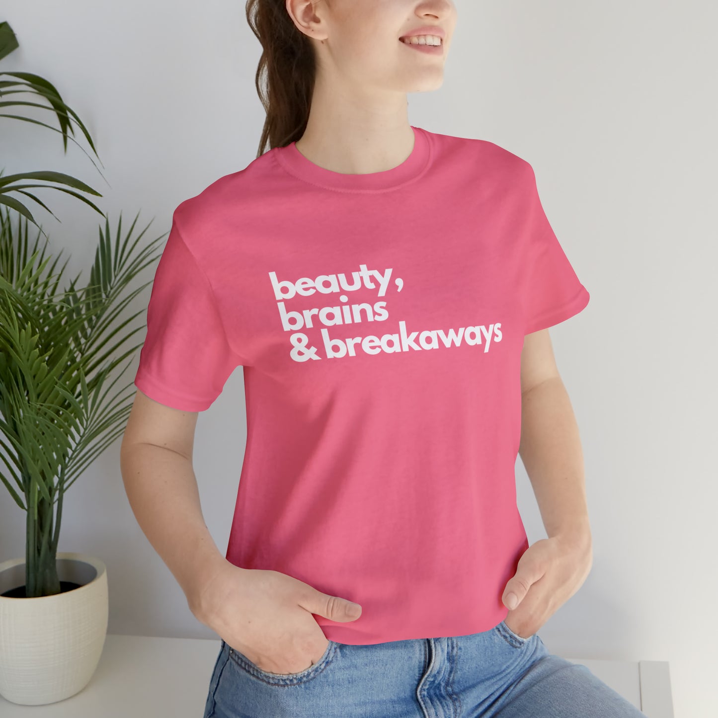 Beauty, brains & breakaways Unisex Bella + Canvas T