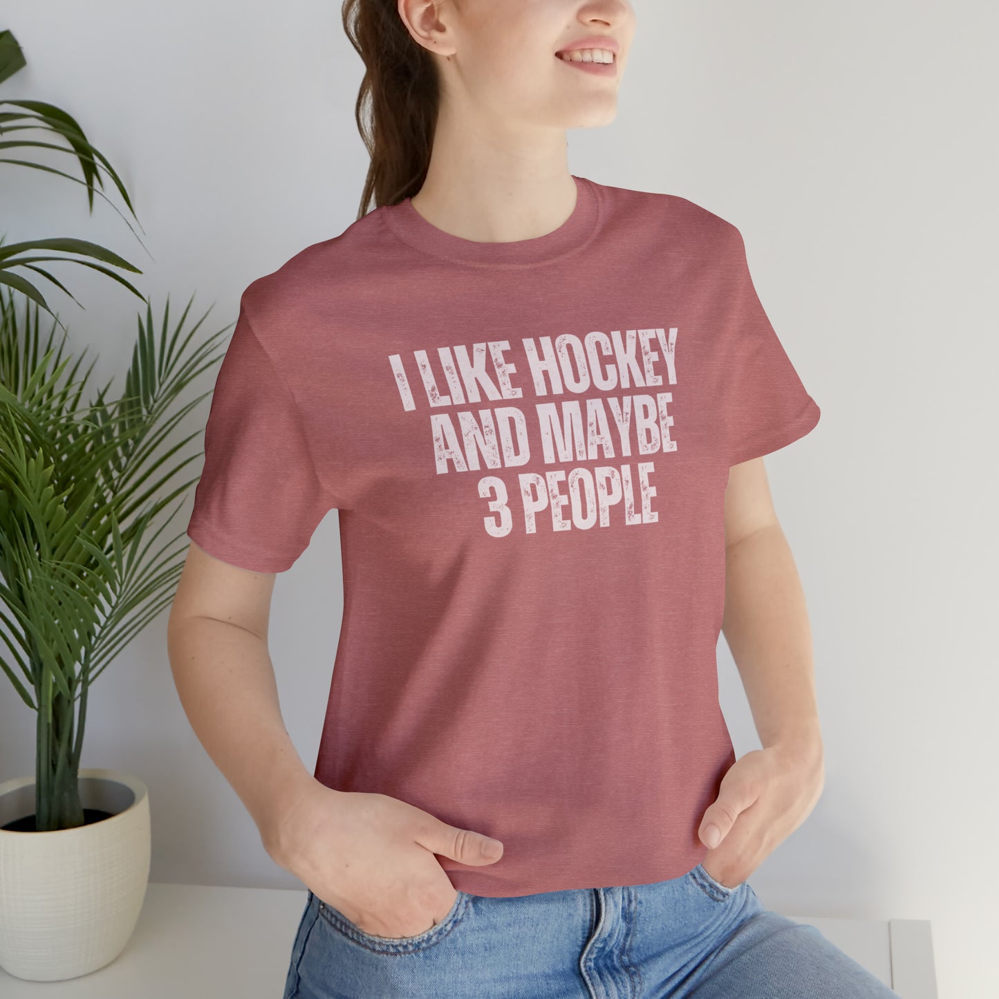 I Like Hockey and Maybe 3 People Unisex Bella + Canvas T