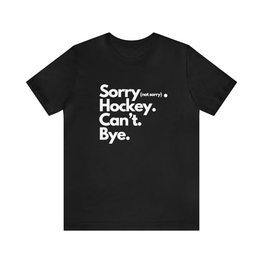 Sorry. Can't. Unisex Bella + Canvas Short Sleeve Tee