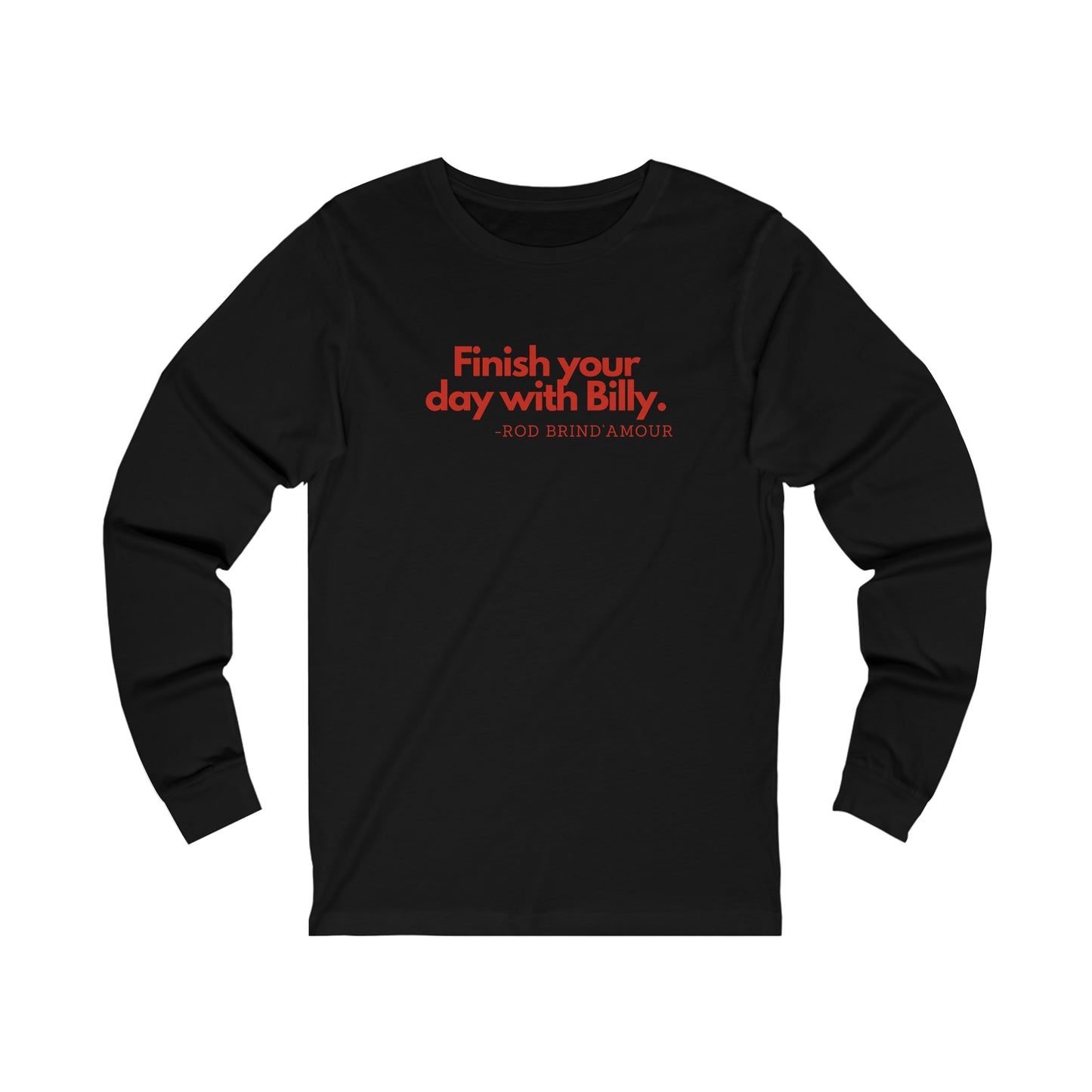 Finish Your Day with Billy Unisex Jersey Long Sleeve Tee