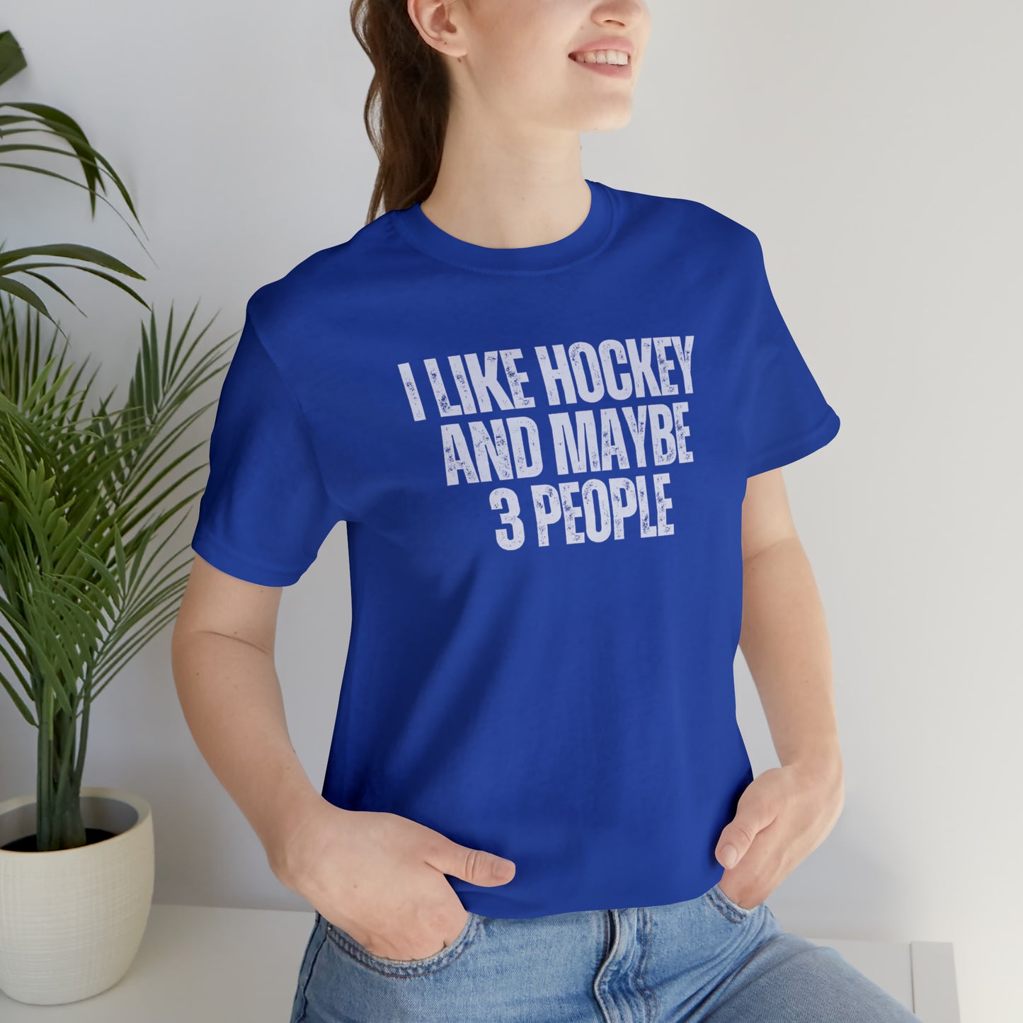 I Like Hockey and Maybe 3 People Unisex Bella + Canvas T