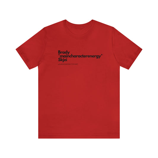 Brady *maincharacterenergy* Skjei Unisex Bella + Canvas Tee