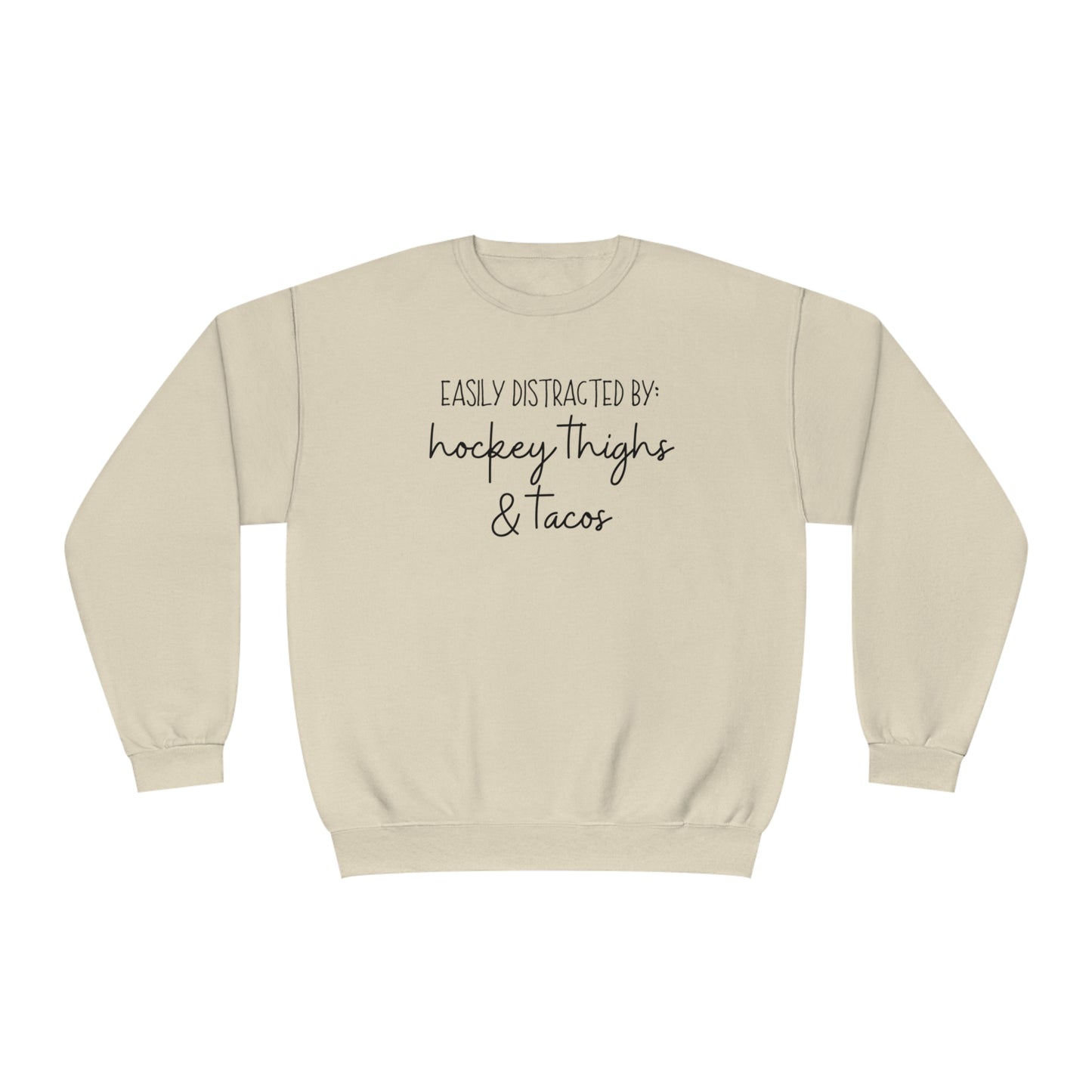 Easily Distracted by: Hockey Thighs and Tacos Unisex Jerzees Crewneck Sweatshirt