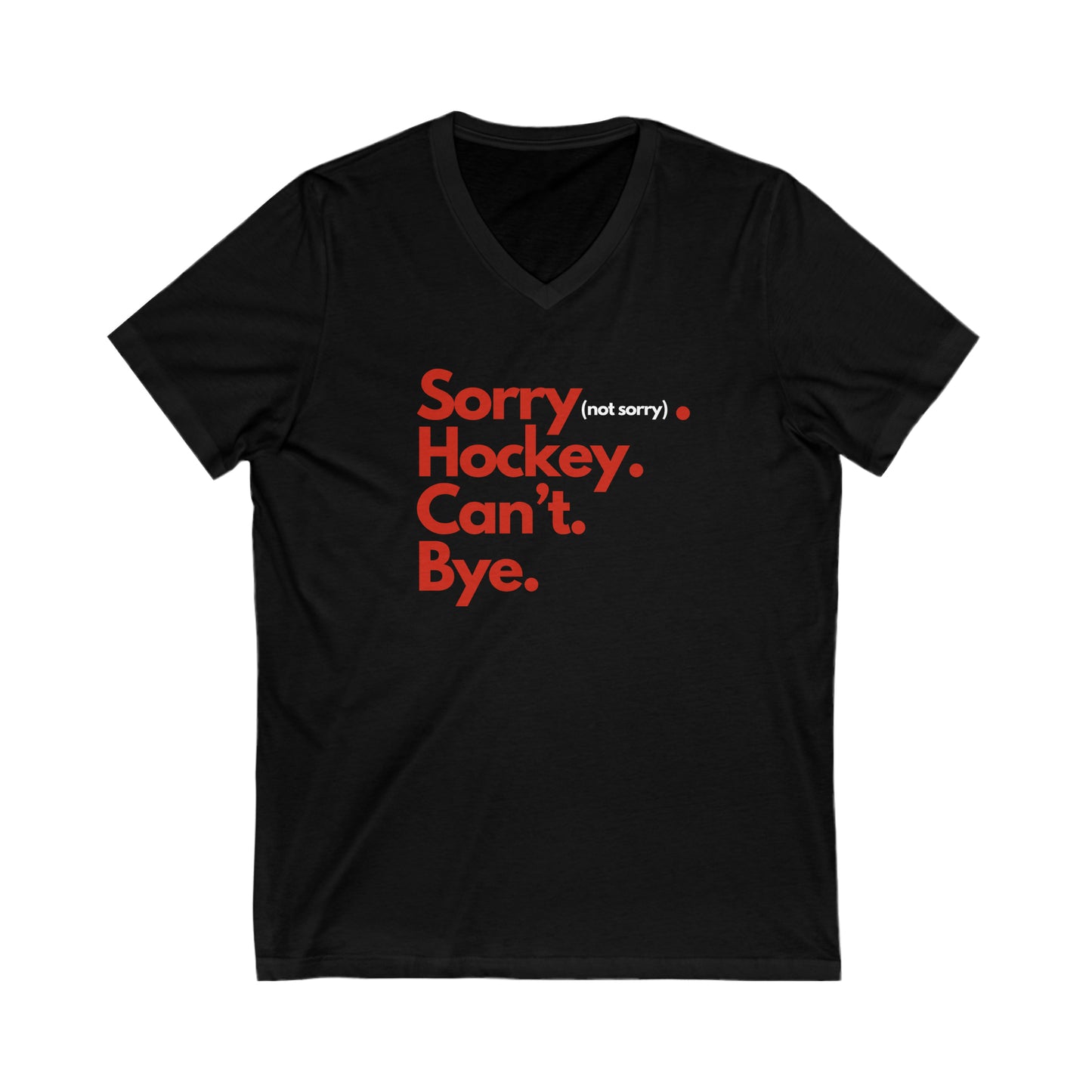 Sorry. Can't Unisex Bella + Canvas Short Sleeve V-Neck Tee