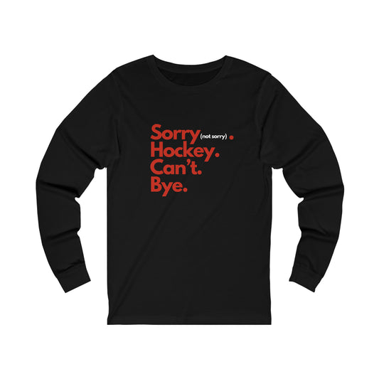 Sorry. Can't. Unisex Bella + Canvas Long Sleeve Tee