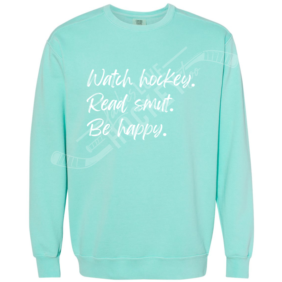 Watch Hockey. Read Smut. Be Happy. Comfort Colors Sweatshirt