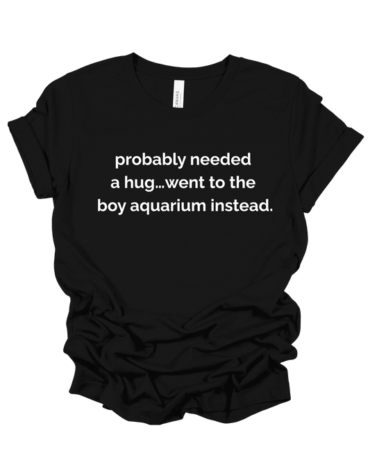 Needed a Hug, Went to the Boy Aquarium