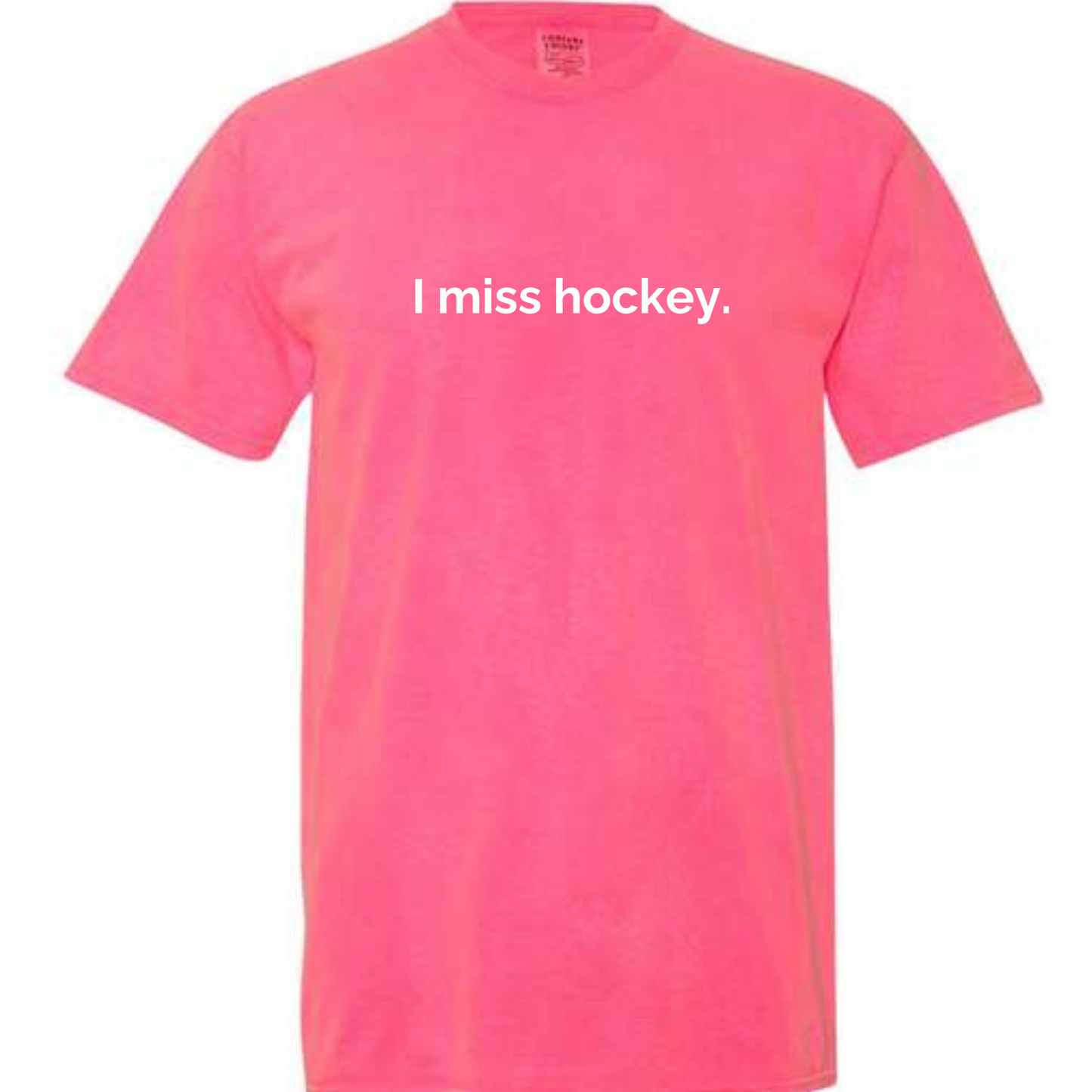 I miss hockey Comfort Colors T