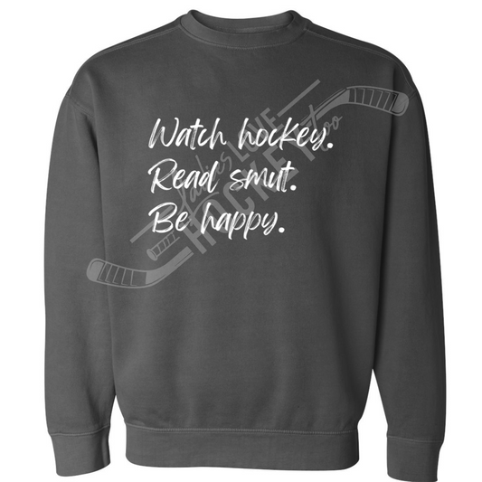 Watch Hockey. Read Smut. Be Happy. Comfort Colors Sweatshirt