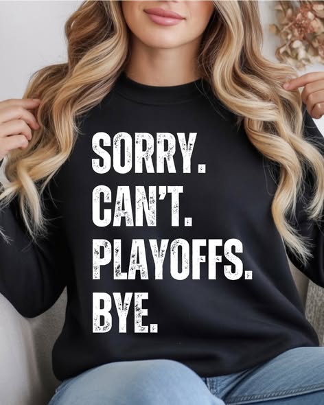 Sorry. Can't. Playoffs. Bye.